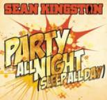 Sean Kingston - Party All Night (Sleep All Day)