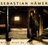 Sebastian H�mer - Wieso bist du weg von mir