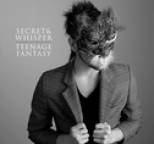 Secret And Whisper - Teenage Fantasy