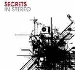 Secrets In Stereo - Secrets In Stereo