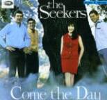 Seekers - Come the Day