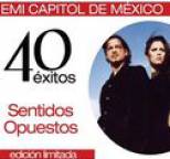 Sentidos Opuestos - 40 Aniversario 40 Exitos