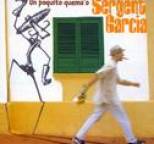 Sergent Garcia - Un Poquito Quema'o