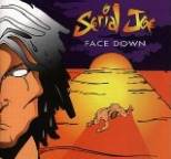 Serial Joe - Face Down