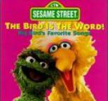 Sesame Street - Bird Is The Word!: Big Bird's Favorite Songs