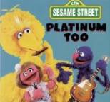 Sesame Street - Platinum Too