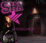 Sha - Vergiss Mich