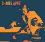 Shades Apart - Eyewitness