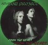 Shadow Project - From The Heart