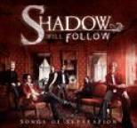 Shadow Will Follow - Songs of Separation