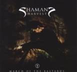 Shaman's Harvest - March Of The Bastards