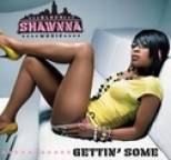Shawnna - Gettin' Some