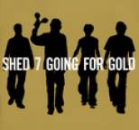 Shed Seven - Going For Gold