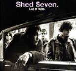 Shed Seven - Let It Ride