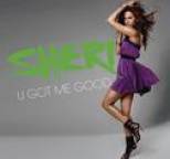 Sheri - U Got Me Good
