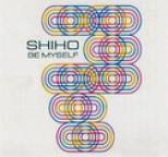 Shiho - BE MYSELF