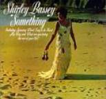 Shirley Bassey - Something