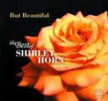Shirley Horn - But Beautiful: The Best Of Shirley Horn
