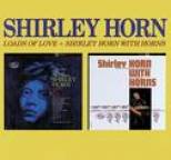 Shirley Horn - Loads Of Love / Shirley Horn With Horns
