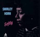 Shirley Horn - Softly