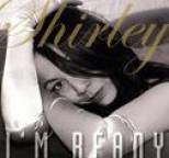 Shirley - I'm Ready