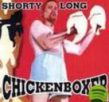 Shorty Long - Chickenboxer