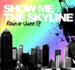 Show Me The Skyline - Rain or Shine EP
