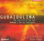Sofia Gubaidulina - Gubaidulina: Sonnengesang (Canticle of the Sun) / Hommage A Marina Tsvetayeva