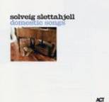 Solveig Slettahjell - Domestic Songs