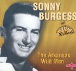 Sonny Burgess - Arkansas Wildman