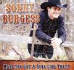 Sonny Burgess - Have You Got a Song Like That?