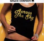 Space Cowboy - Across The Sky
