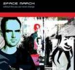 Space March - Without This Can Never Change
