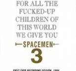Spacemen 3 - For All the Fucked-Up Children of This World