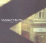 Speaker Bite Me - If Love Is Missing It Must Be Imposed