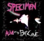Specimen - Alive At The Batcave