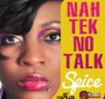 Spice - Nah Tek No Talk - Single