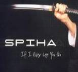 Spiha - If I Ever Let You Go