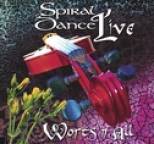 Spiral Dance - Live - Worts 'n' All
