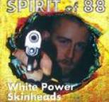 Spirit of 88 - White Power Skinheads