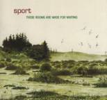 Sport - These Rooms Are Made for Waiting