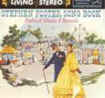 Stephen Foster - Stephen Foster Songbook (Robert Shaw Chorale feat. conductor: Robert Shaw)