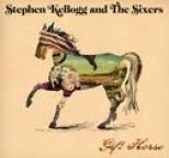 Stephen Kellogg and the Sixers - Gift Horse