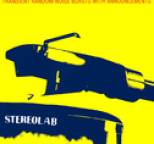 Stereolab - Transient Random-Noise Bursts with Announcements