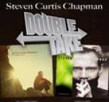 Steven Curtis Chapman - Double Take - Steven Curtis Chapman