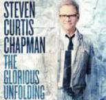 Steven Curtis Chapman - The Glorious Unfolding