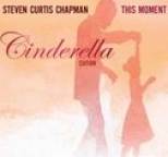 Steven Curtis Chapman - This Moment (Cinderella Edition)