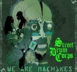Street Drum Corps - We Are Machines