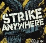 Strike Anywhere - Dead FM