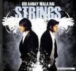 Strings - Koi Aanay Wala Hai